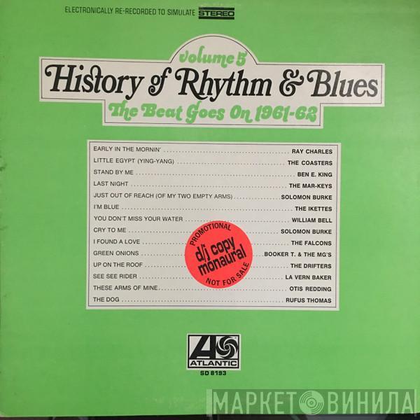  - History Of Rhythm & Blues  Volume 5  The Beat Goes On 1961-62