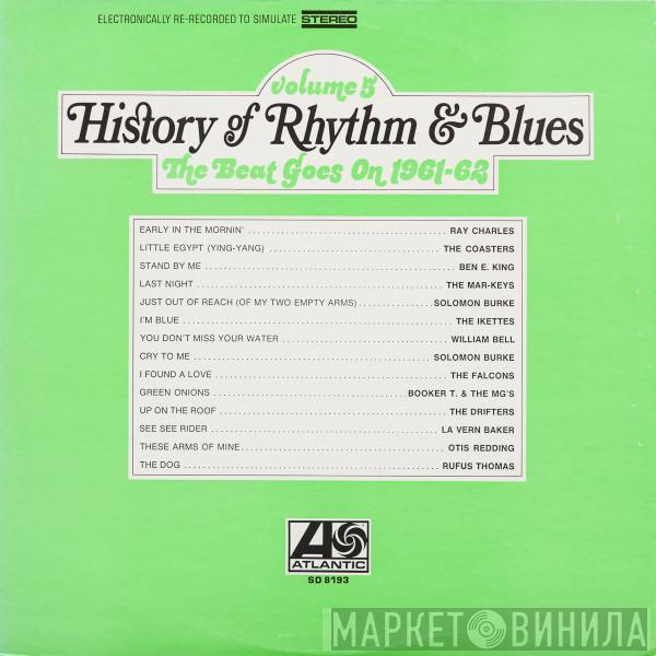  - History Of Rhythm & Blues  Volume 5  The Beat Goes On 1961-62