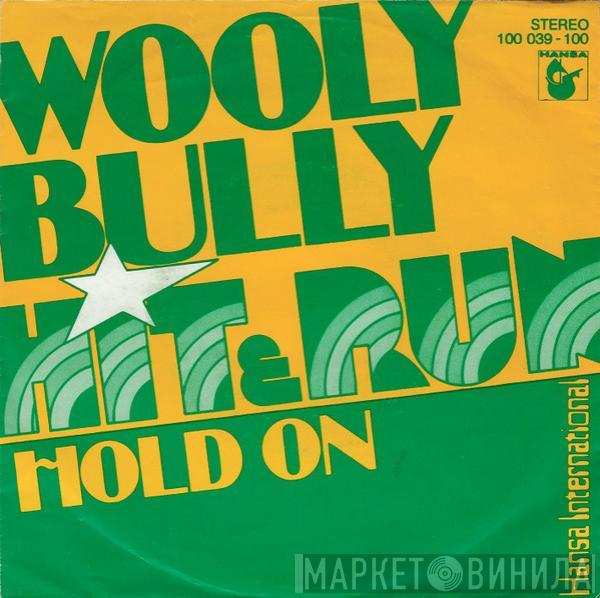 Hit & Run  - Wooly Bully