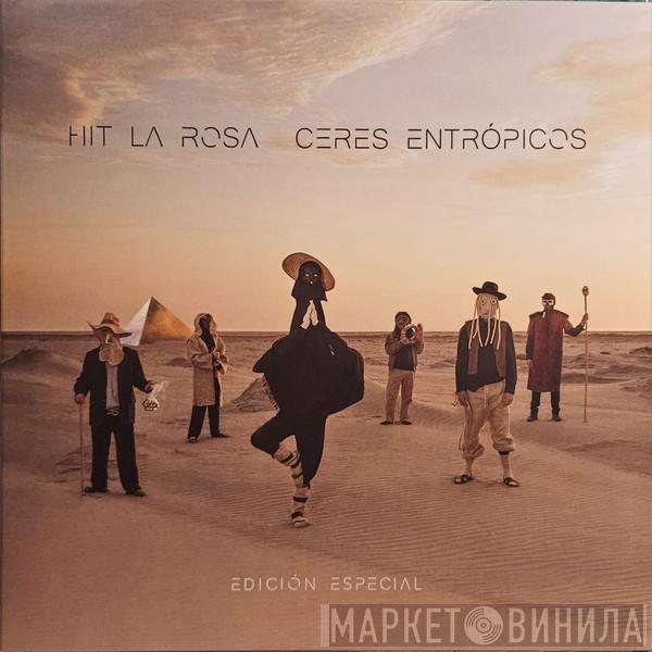 Hit La Rosa - Ceres Entrópicos