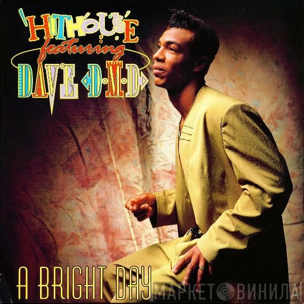 Hithouse, Dave DMD - A Bright Day