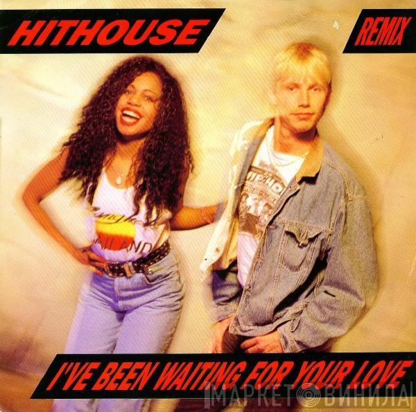 Hithouse - I've Been Waiting For Your Love (Remix)