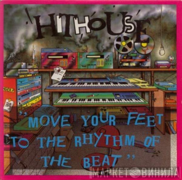 Hithouse - Move Your Feet To The Rhythm Of The Beat (Meltdown Mix)