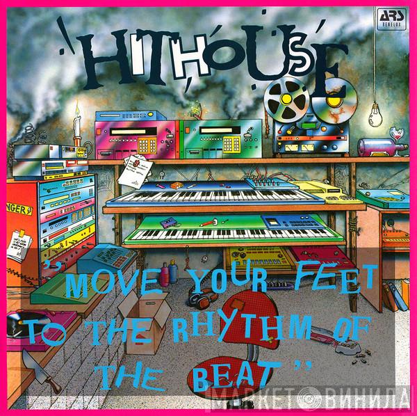 Hithouse - Move Your Feet To The Rhythm Of The Beat