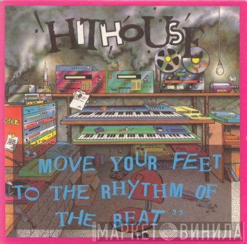 Hithouse - Move Your Feet To The Rhythm Of The Beat