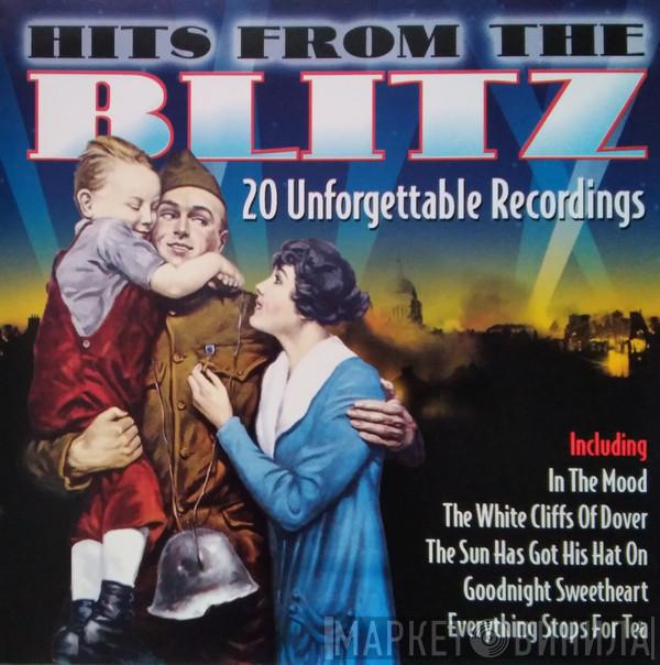  - Hits From The Blitz - 20 Unforgettable Recordings