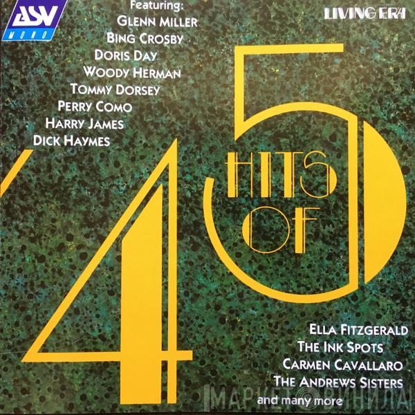  - Hits Of '45 (Original Mono Recordings From 1945)