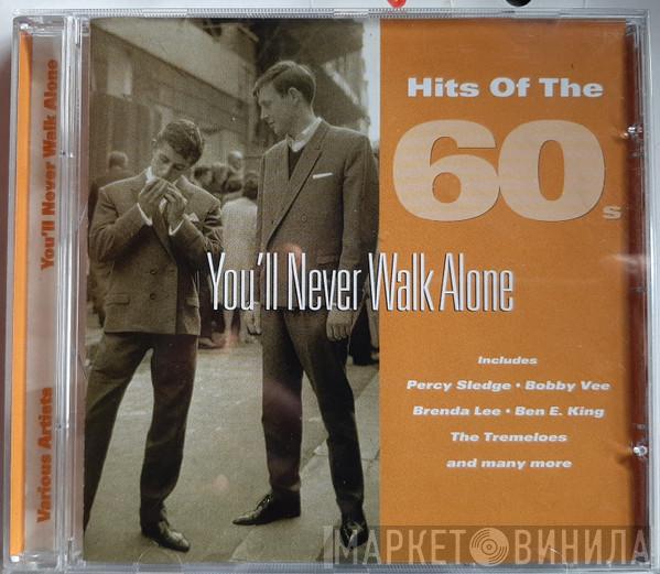  - Hits Of The "60 You'll Never Walk Alone