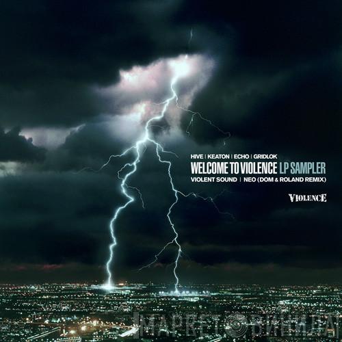 Hive, Keaton, Echo, Gridlok - Welcome To Violence LP Sampler