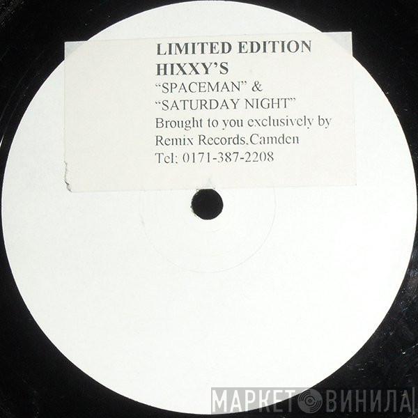 Hixxy - Spaceman / Saturday Night