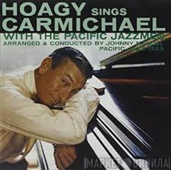 Hoagy Carmichael - Hoagy Sings Carmichael With The Pacific Jazzmen