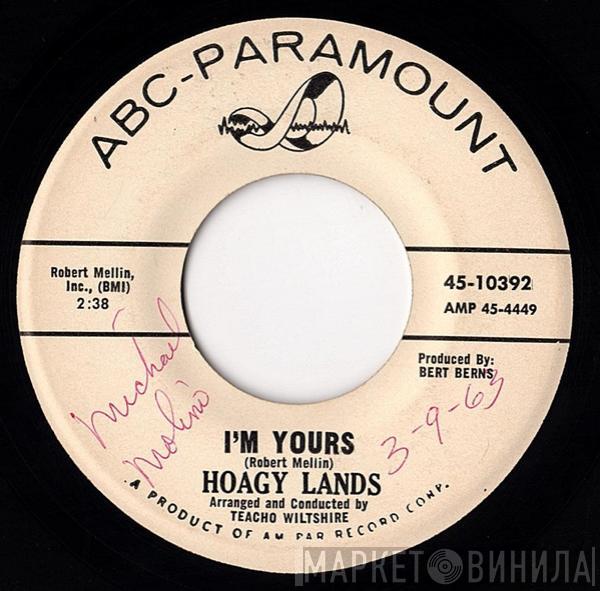  Hoagy Lands  - I'm Yours / The Tender Years