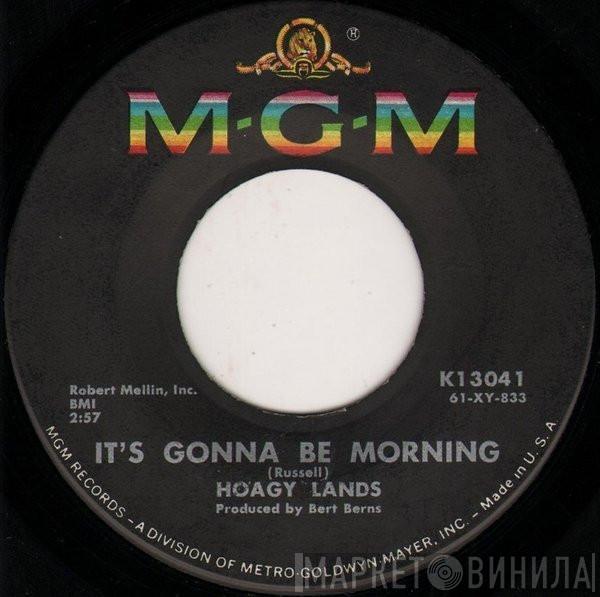 Hoagy Lands - It's Gonna Be Morning / My Tears Are Dry