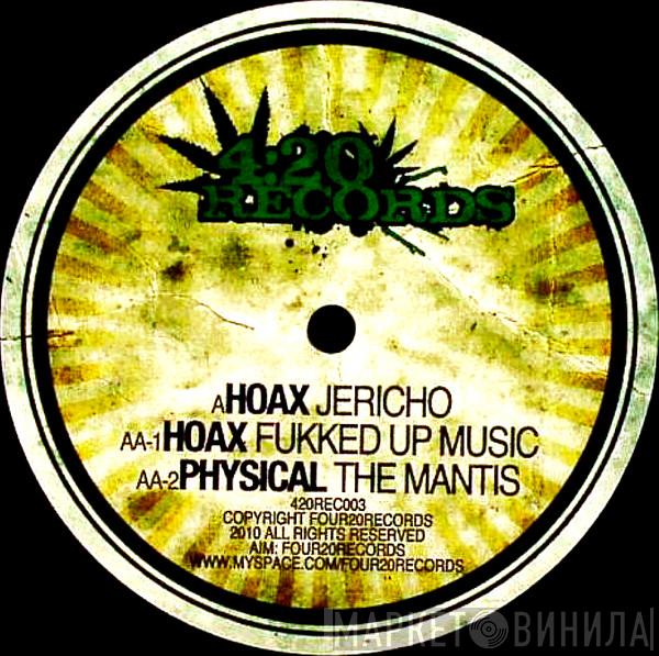 Hoax , Physical  - Jericho / Fukked Up Music / The Mantis