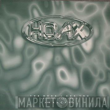 Hoax - The More I See You (Urban Flavour Remix) / Abracada