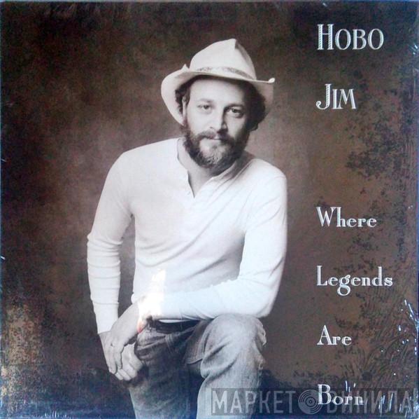 Hobo Jim - Where Legends Are Born