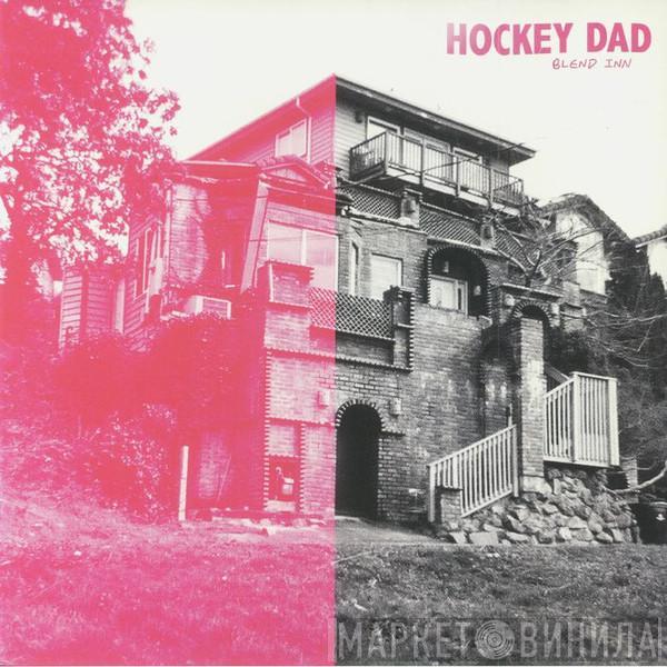  Hockey Dad  - Blend Inn