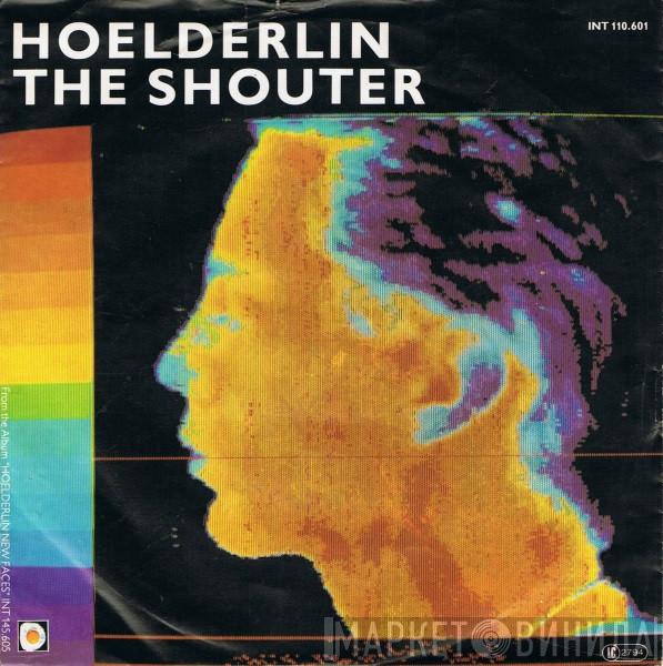 Hoelderlin - Somebody's Callin' / The Shouter