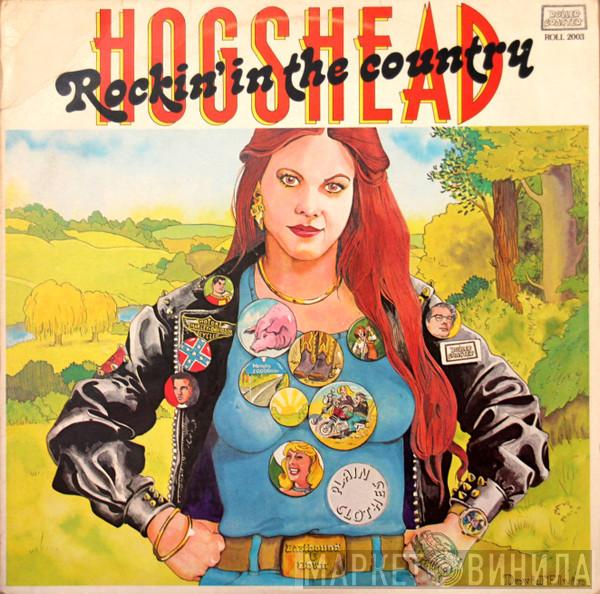 Hogshead - Rockin' In The Country