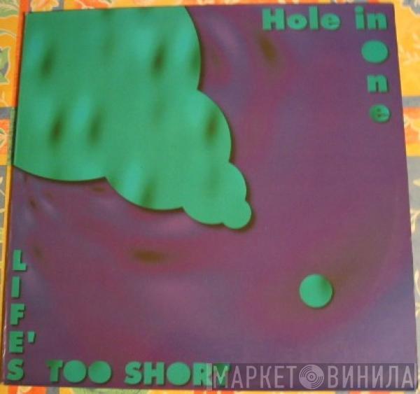  Hole In One  - Life's Too Short