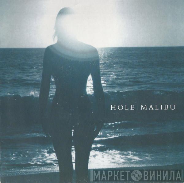 Hole  - Malibu