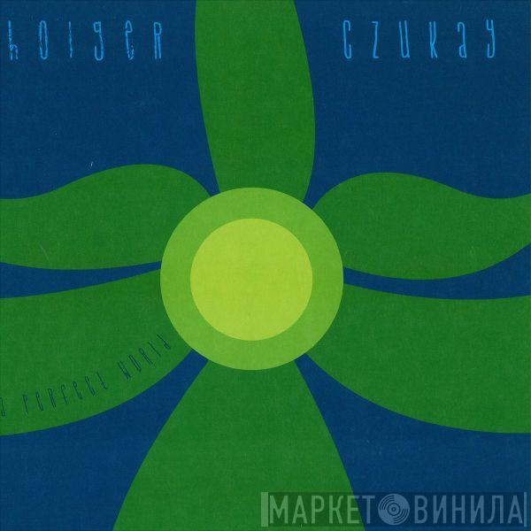 Holger Czukay - A Perfect World