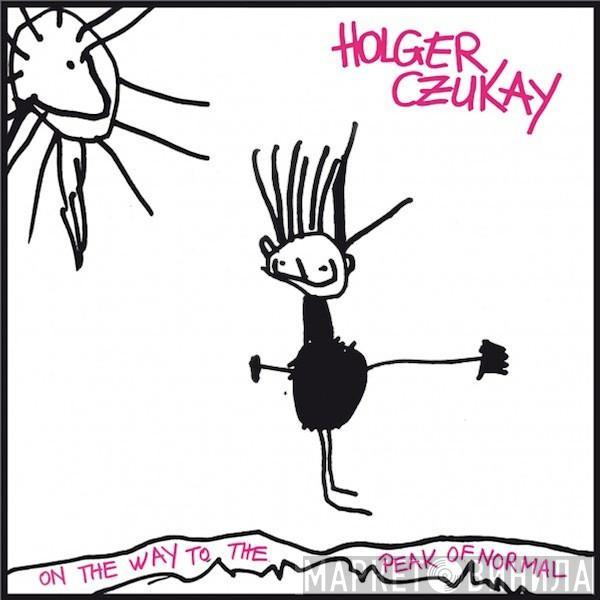 Holger Czukay - On The Way To The Peak Of Normal