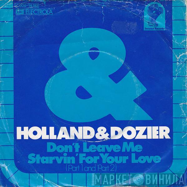 Holland & Dozier, Brian Holland - Don't Leave Me Starvin' For Your Love (Part 1) /  Don't Leave Me Starvin' For Your Love (Part 2)