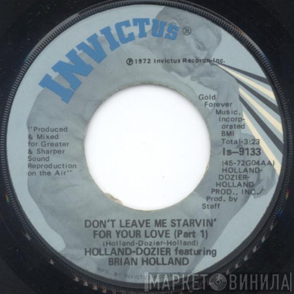 Holland & Dozier, Brian Holland - Don't Leave Me Starvin' For Your Love