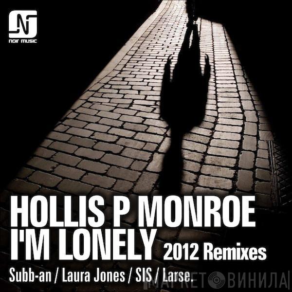  Hollis P. Monroe  - I'm Lonely (2012 Remixes)
