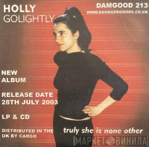 Holly Golightly - Truly She Is None Other