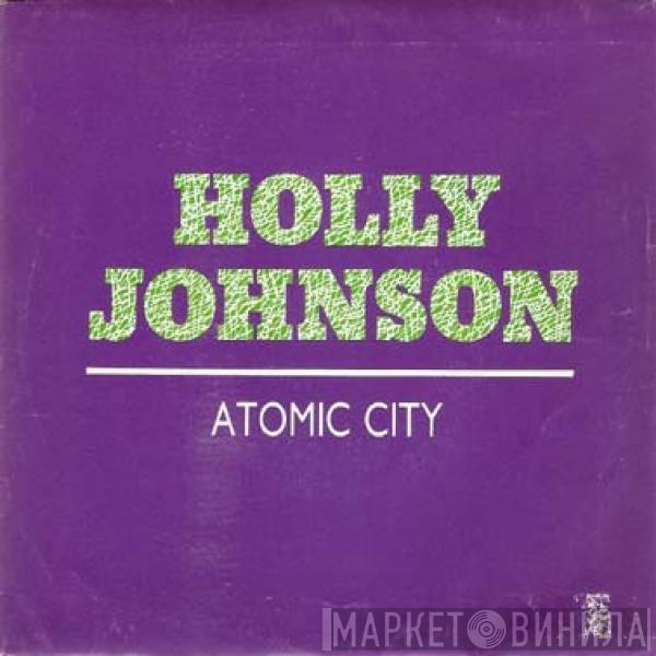  Holly Johnson  - Atomic City