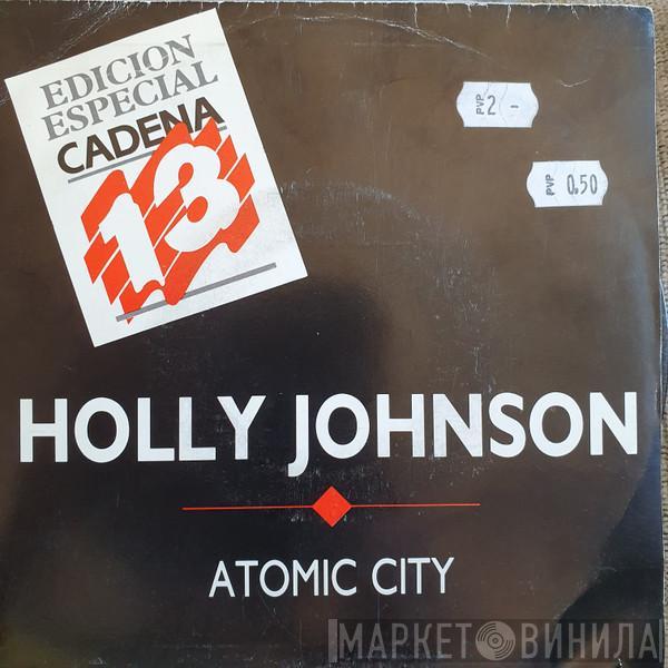  Holly Johnson  - Atomic City