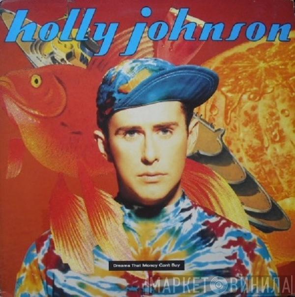 Holly Johnson - Dreams That Money Can't Buy