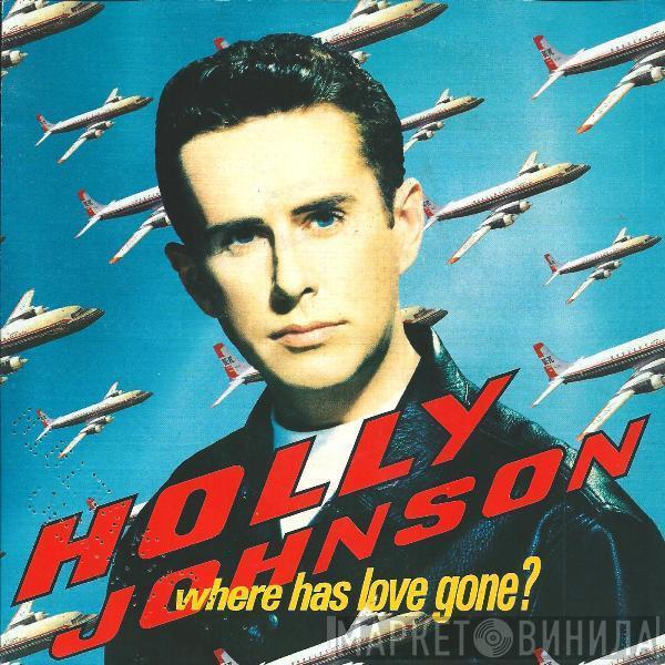 Holly Johnson - Where Has Love Gone?