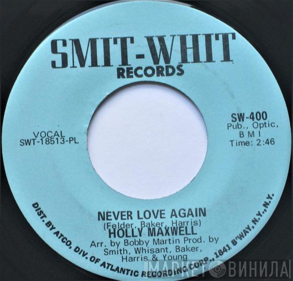  Holly Maxwell  - Never Love Again