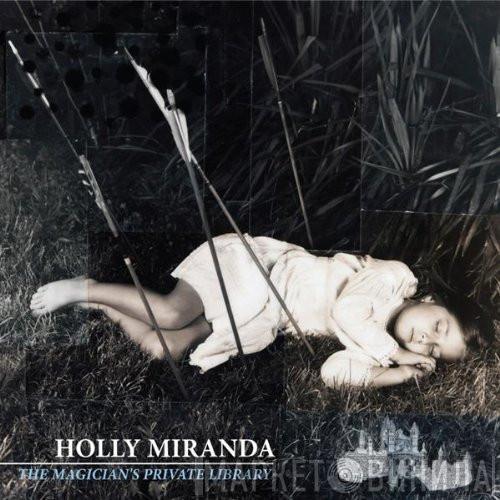 Holly Miranda - The Magician's Private Library