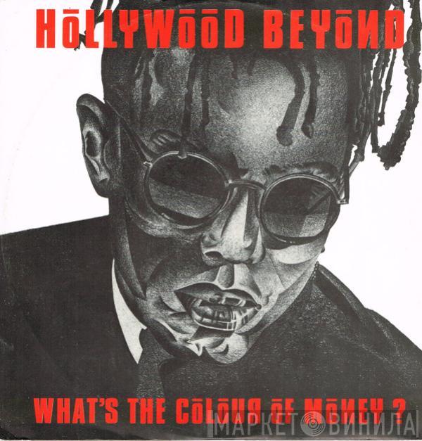 Hollywood Beyond - What's The Colour Of Money?