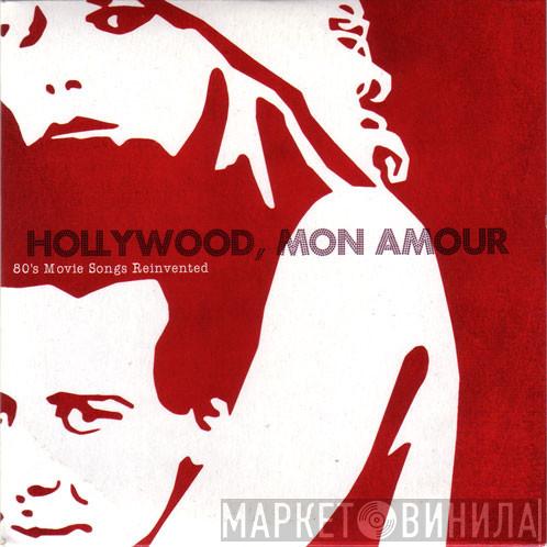 Hollywood, Mon Amour - Hollywood, Mon Amour