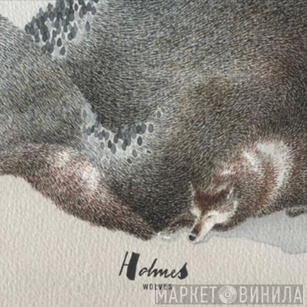 Holmes  - Wolves