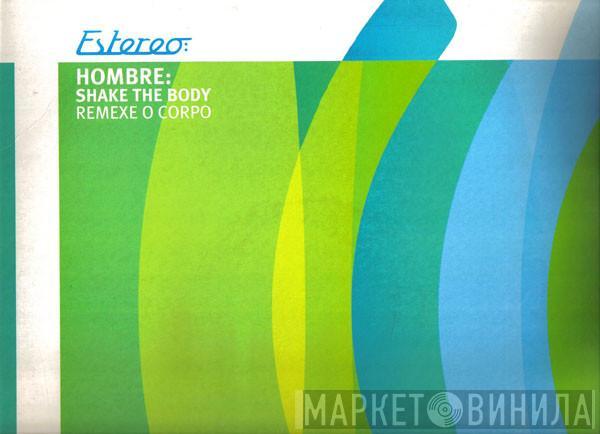 Hombre - Shake The Body (Remexe O Corpo)