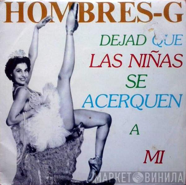 Hombres G - Dejad Que Las Niñas Se Acerquen A Mi