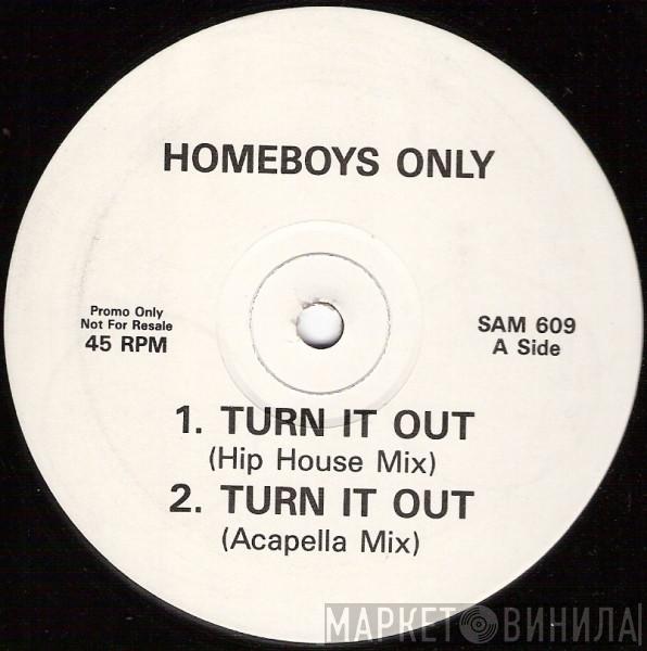Home Boys Only - Turn It Out