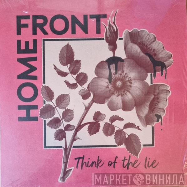 Home Front  - Think Of The Lie