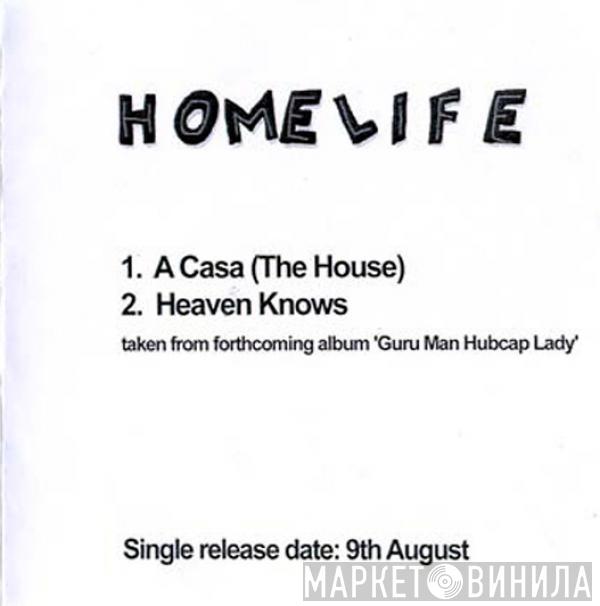 Homelife - A Casa / Heaven Knows