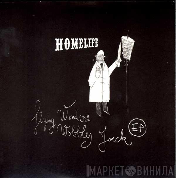 Homelife - Flying Wonders / Wobbly Jack EP