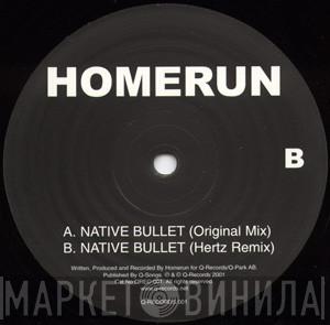 Homerun - Native Bullet