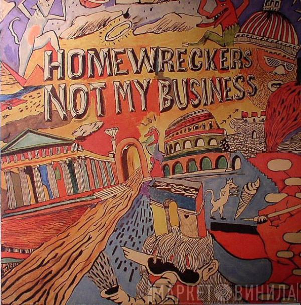 Homewreckers - Not My Business