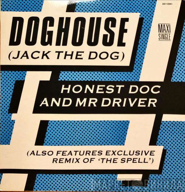 Honest Doc. & Mr Driver - Doghouse (Jack The Dog)