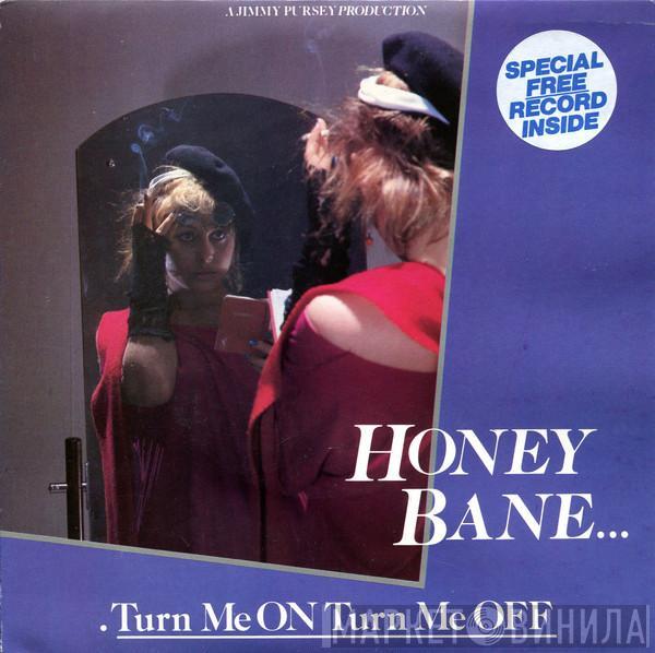 Honey Bane - Turn Me On Turn Me Off